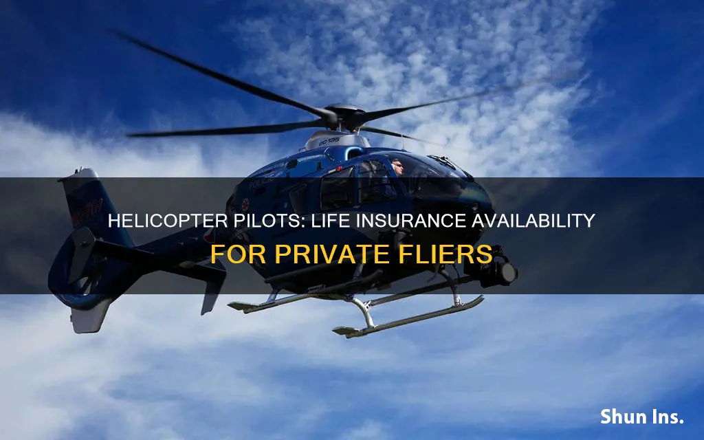 can private helicopter pilots get life insurance