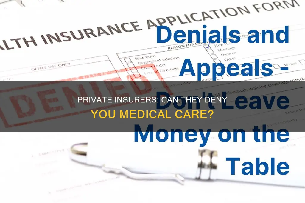 can private insurance companies deny you medical conditions