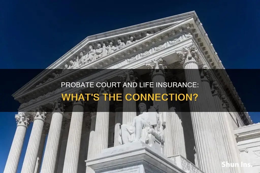 can probate court find out if deceased had life insurance