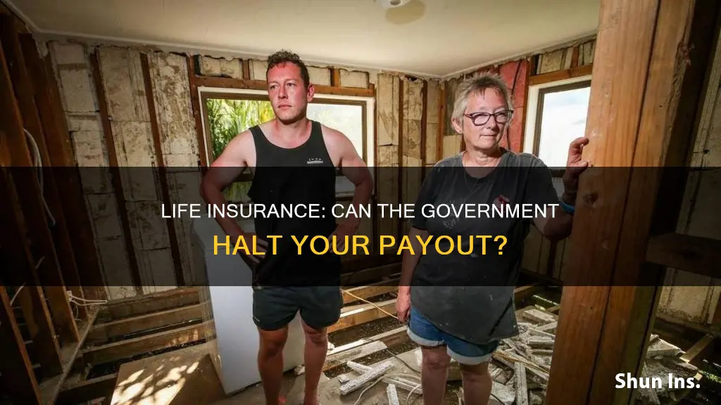 can the government put a hold on life insurance payout