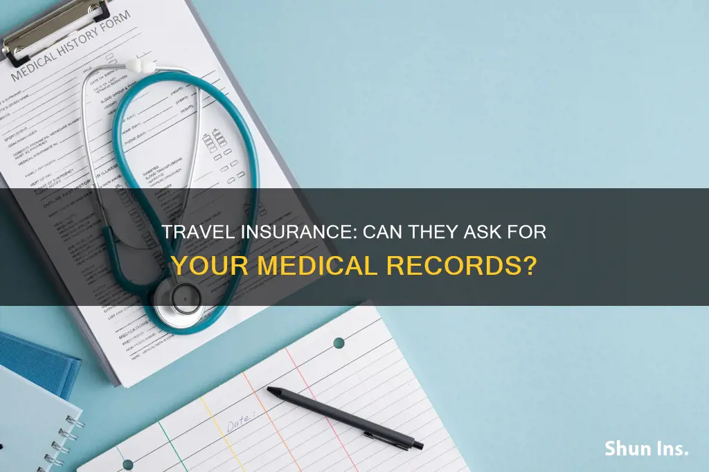 can travel insurance ask for medical records
