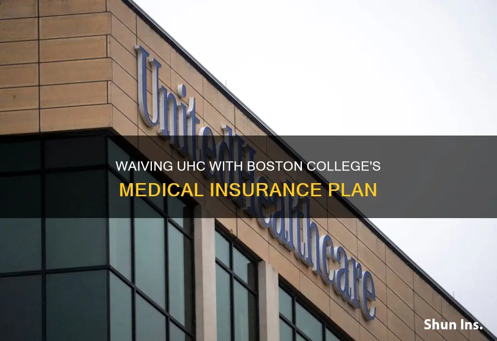 can unitedhealthcare waiver boston college medical insurance