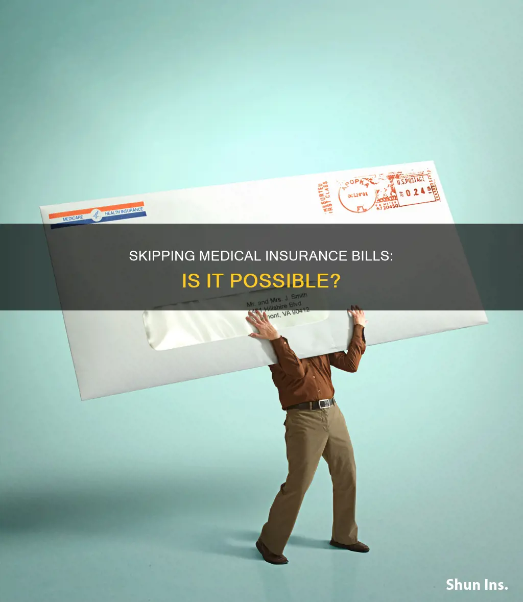can we skip medical insurance bill