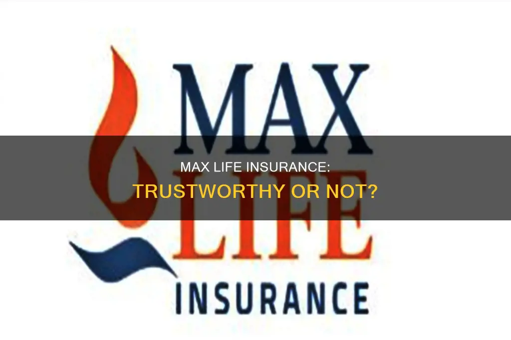 can we trust max life insurance