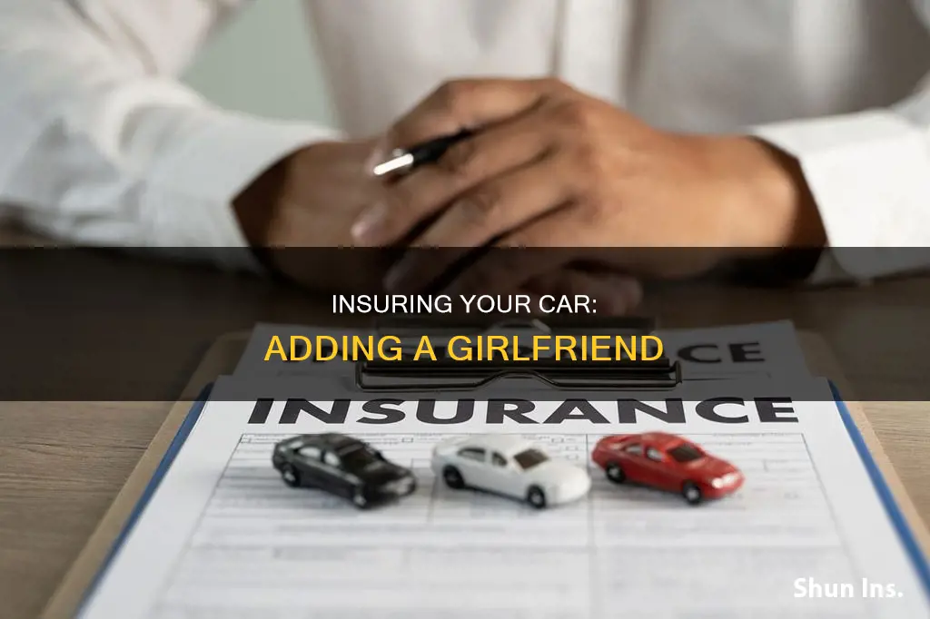 can you ad girlfriend to insurance auto