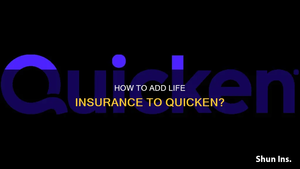 can you add a life insurance account to quicken