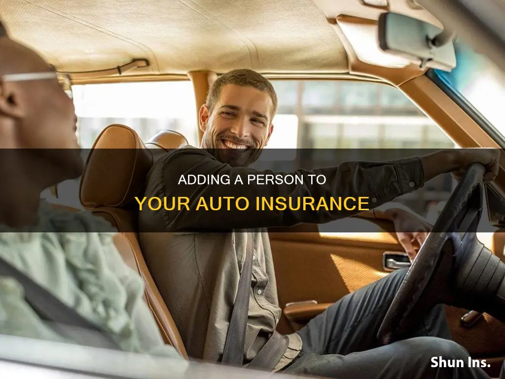 can you add someone to your auto insurance