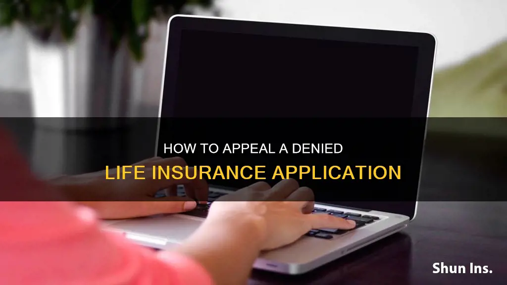 can you appeal a life insurance application denial