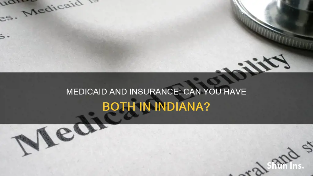 can you apply for indiana medicaid if you have insurance