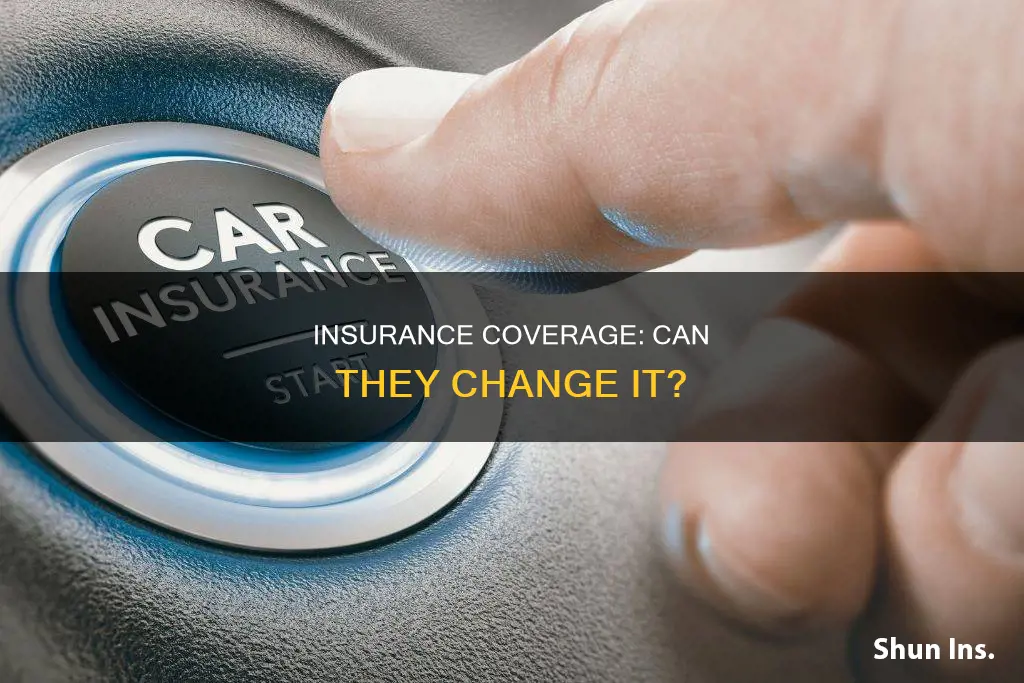 can you auto insurance change your coverage without your permission