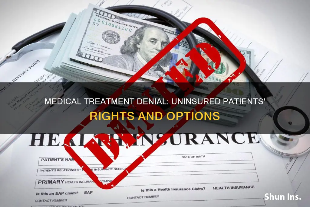 can you be denied medical treatment without insurance