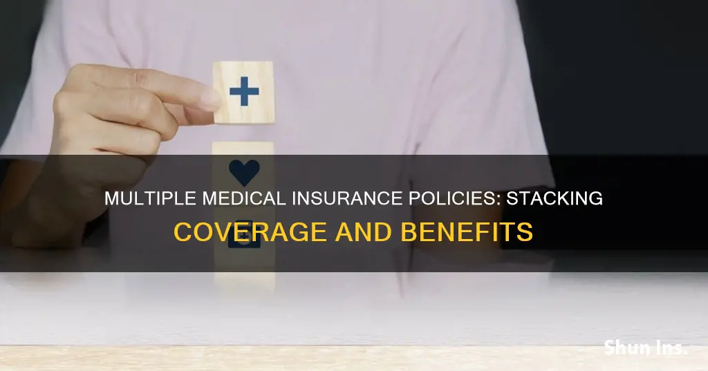 can you be on multiple medical insurance policies