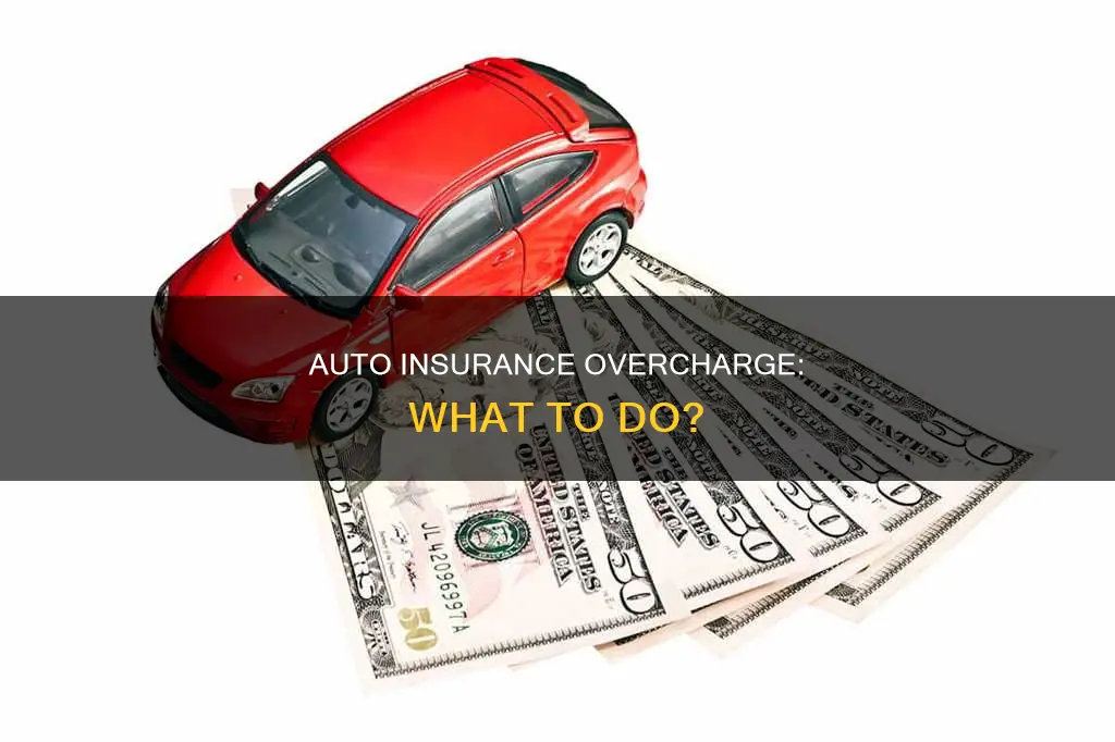 can you be overcharged for auto insurance