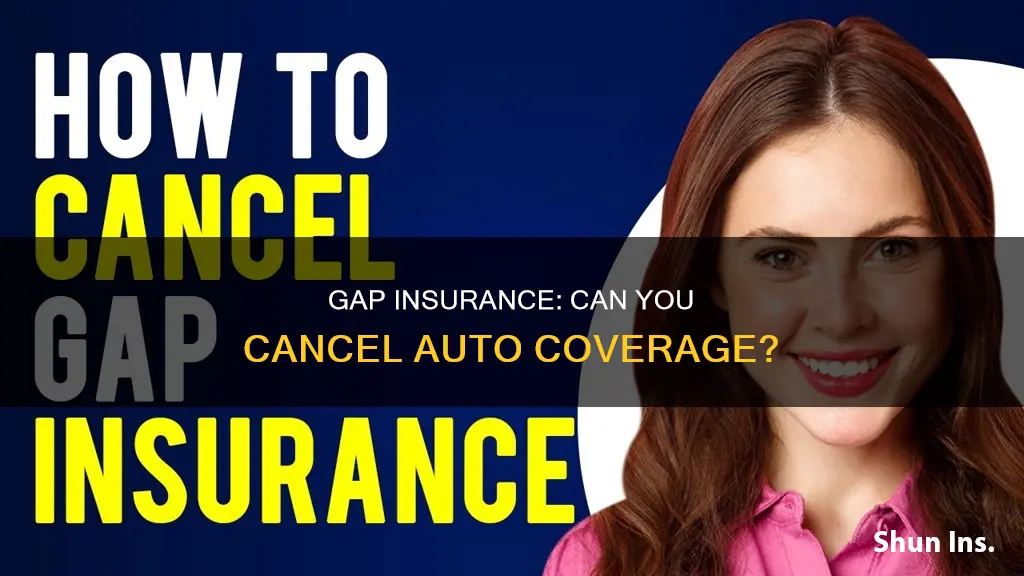 can you cancel auto gap insurance