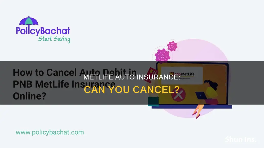 can you cancel metlife auto insurance