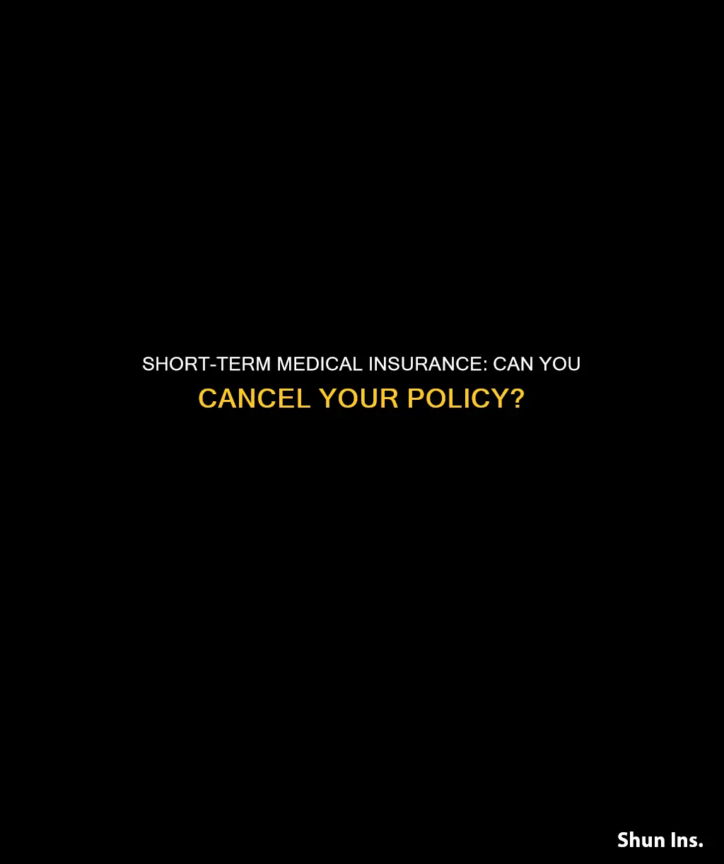 can you cancel short-term medical insurance