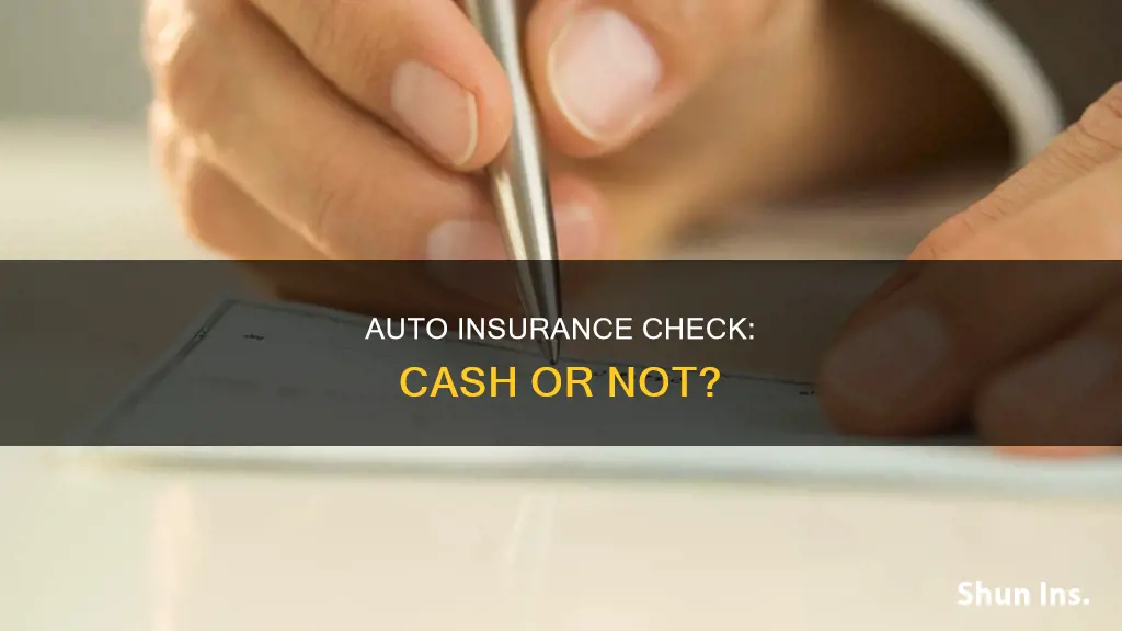 can you cash auto insurance check