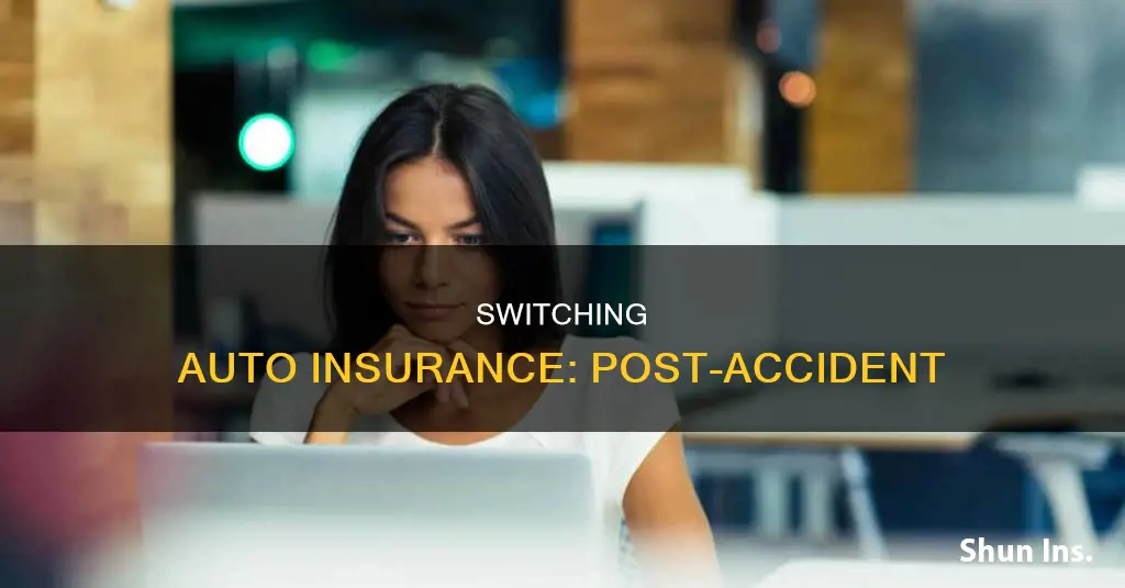 can you change auto insurance after an accident