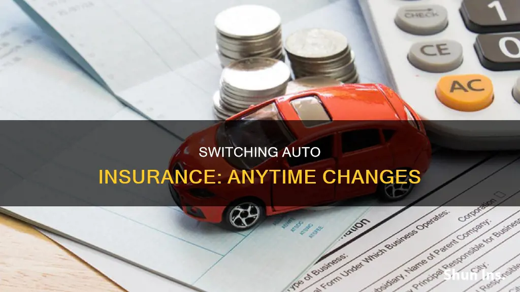 can you change auto insurance at any time