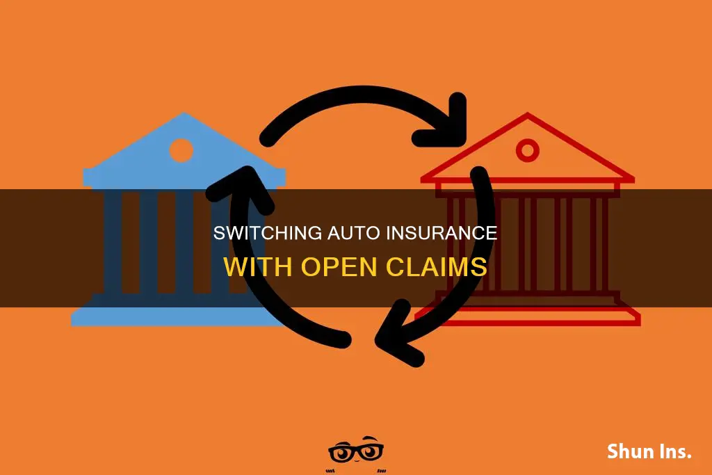 can you change auto insurance with an open claim