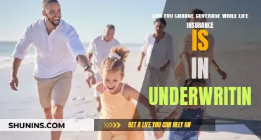 Changing Coverage While Life Insurance is Underwriting