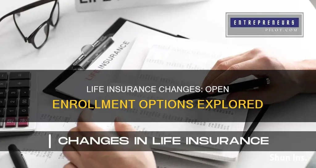 can you change life insurance before open enrollment