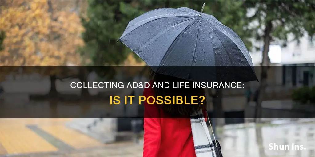 can you collect both ad&d and life insurance