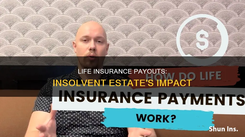 can you collect life insurance if estate is insolvent