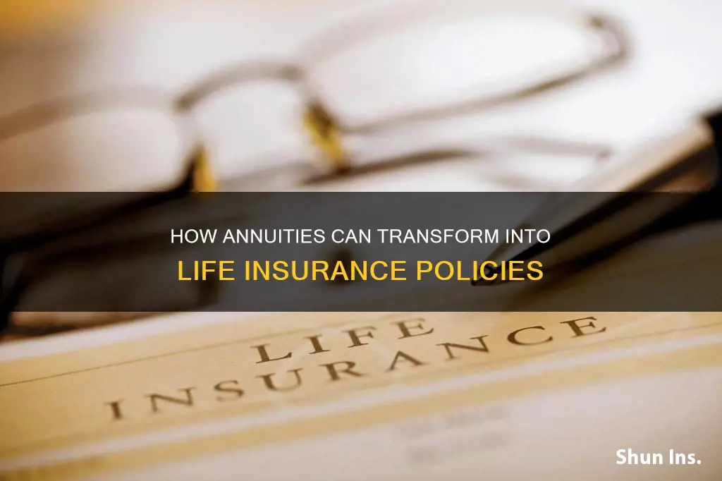 can you convert an annuity into life insurance