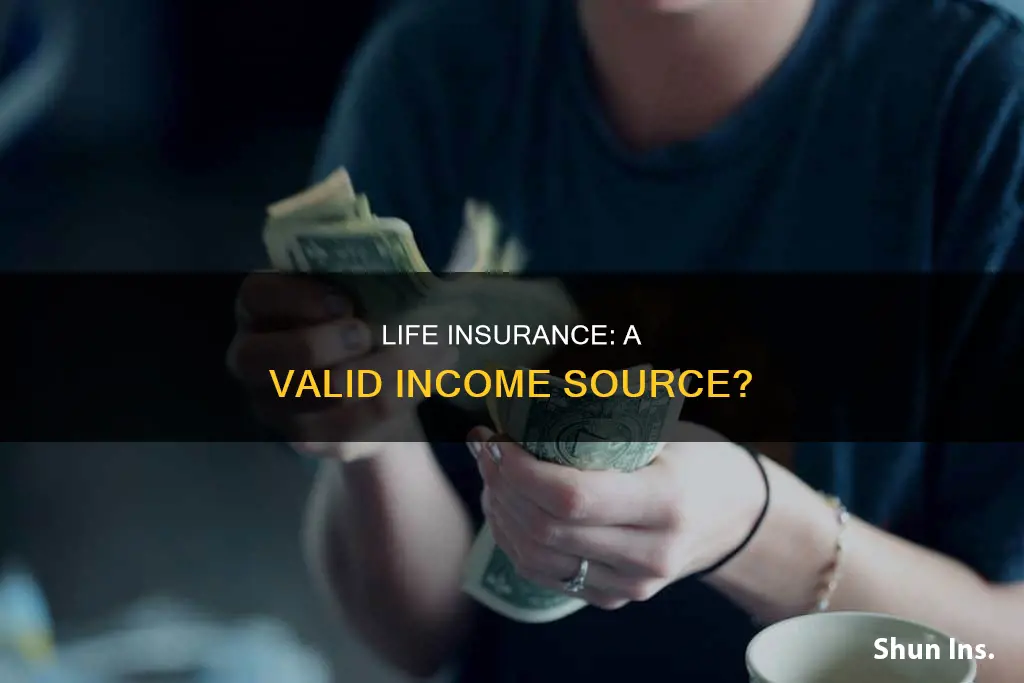 can you count life insurance as income