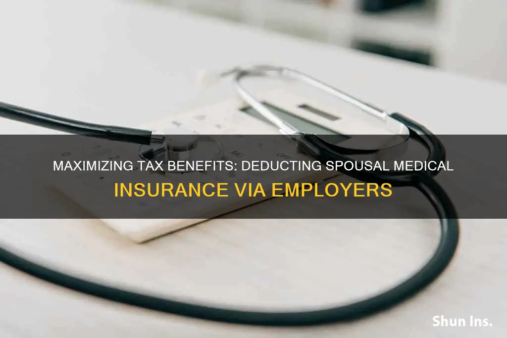 can you deduct medical insurance for spouse through employer