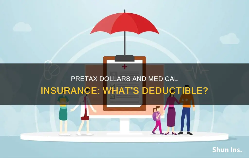 can you deduct medical insurance premiums paid with pretax dollars