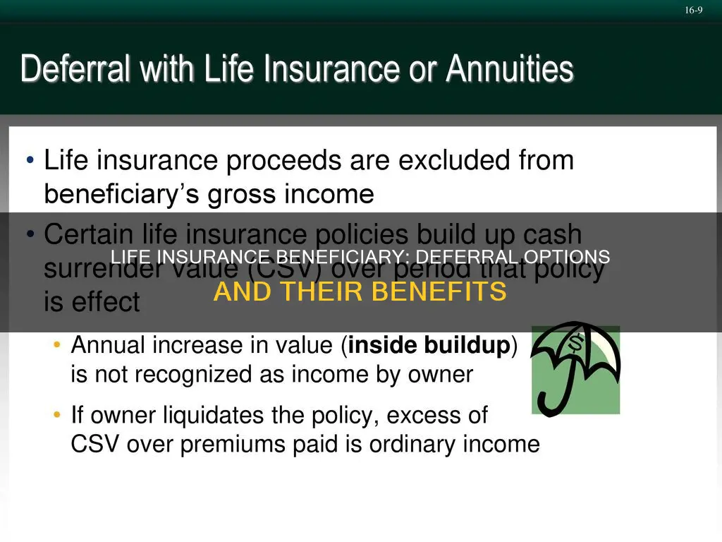 can you defer as a beneficiary on life insurance