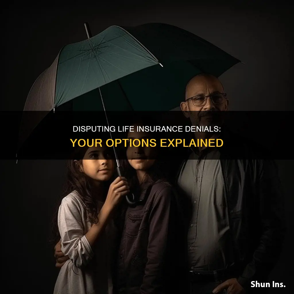 can you dispute being turned down by life insurance