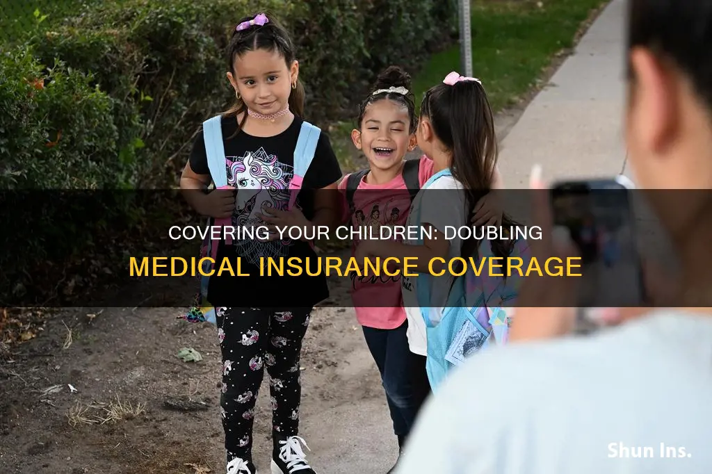 can you double cover childrenon medical insurance