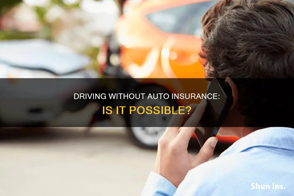 can you drive without auto insurance