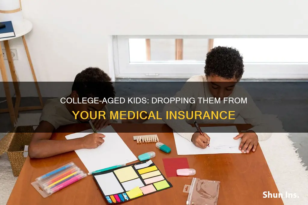 can you drop your college age child from medical insurance