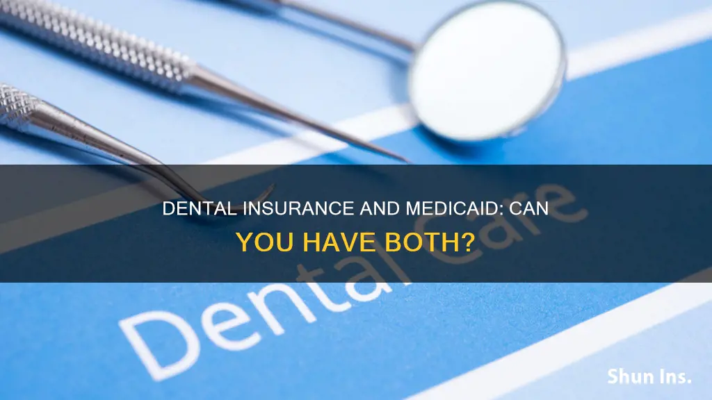can you enroll in dental insurance while on medicaid