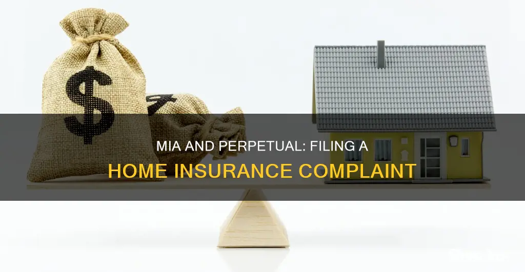 can you file complain to mia for perpetual homeowners insurance