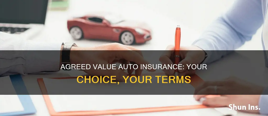 can you get agreed value on auto insurance