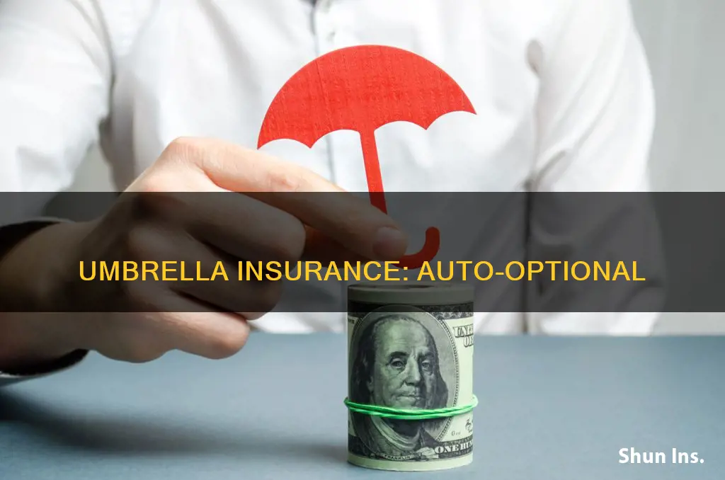 can you get an umbrella policy without auto insurance