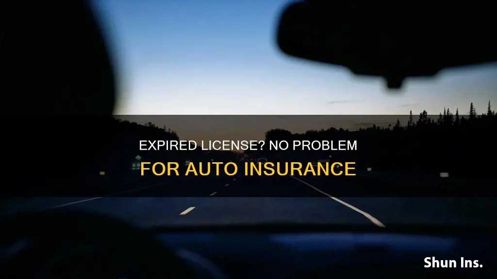 can you get auto insurance with an expired license