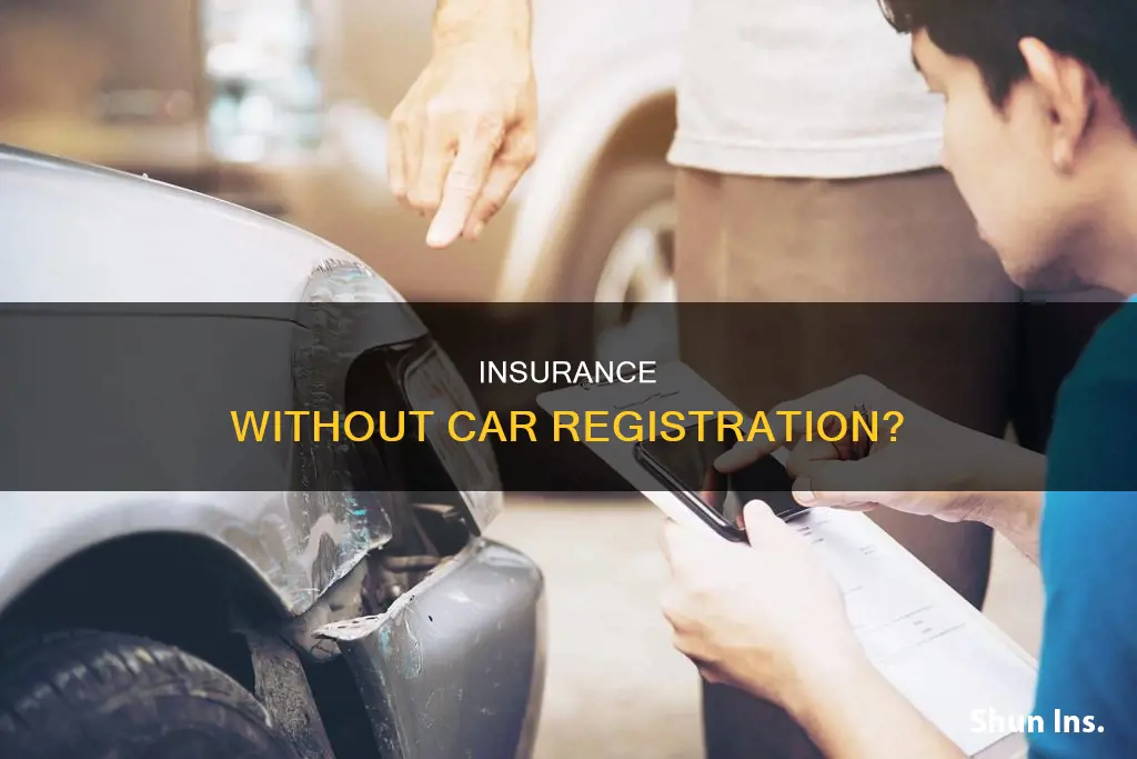 can you get auto insurance without registration