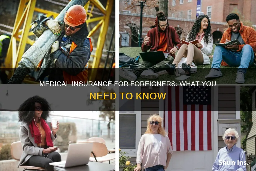 can you get I medical insurance policy for a foreigner
