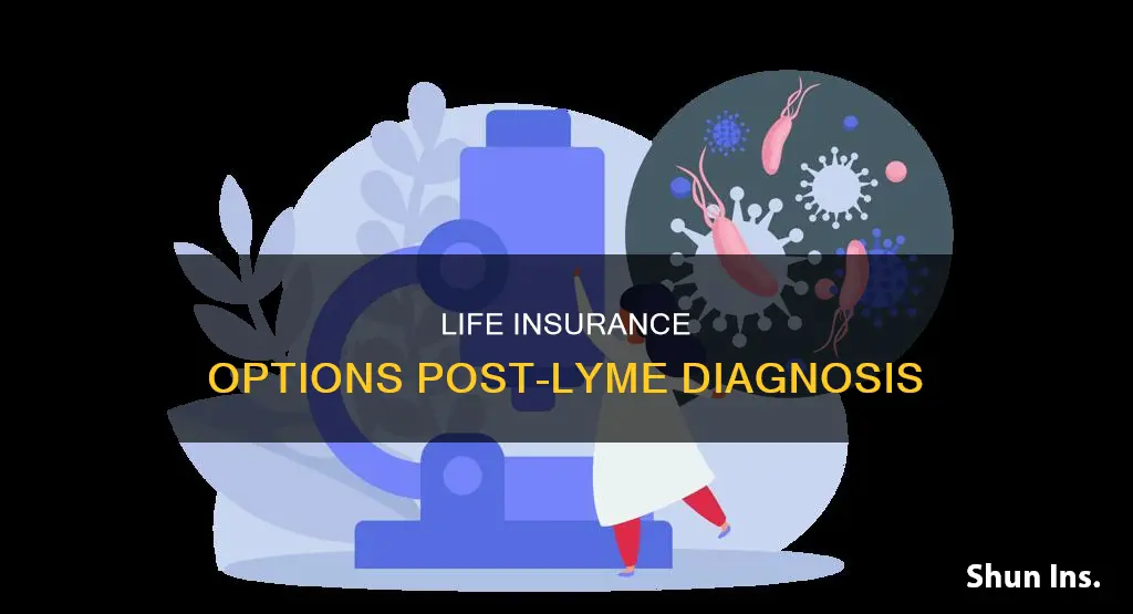 can you get life insurance after having lyme diagnosed