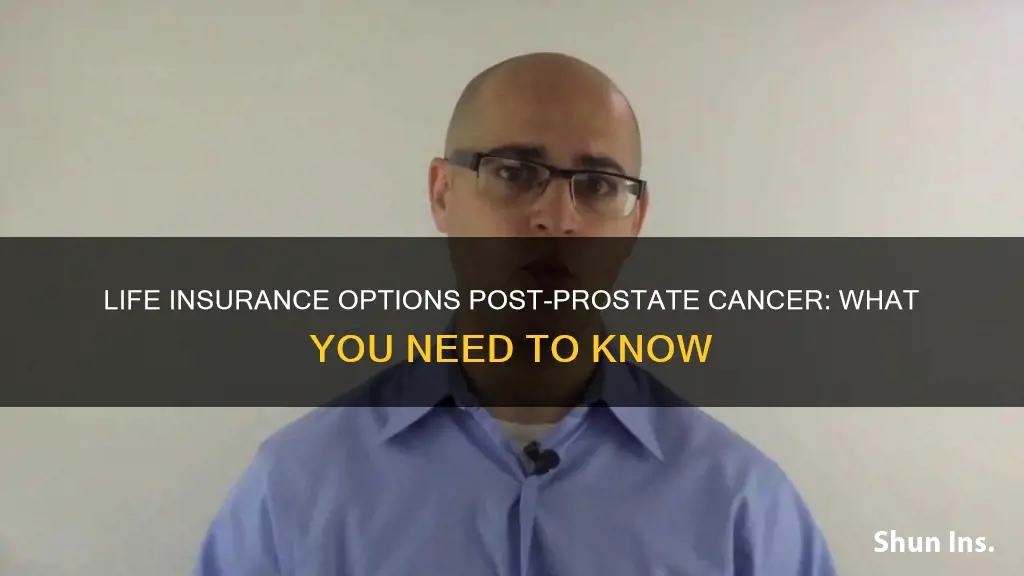 can you get life insurance after prostate cancer