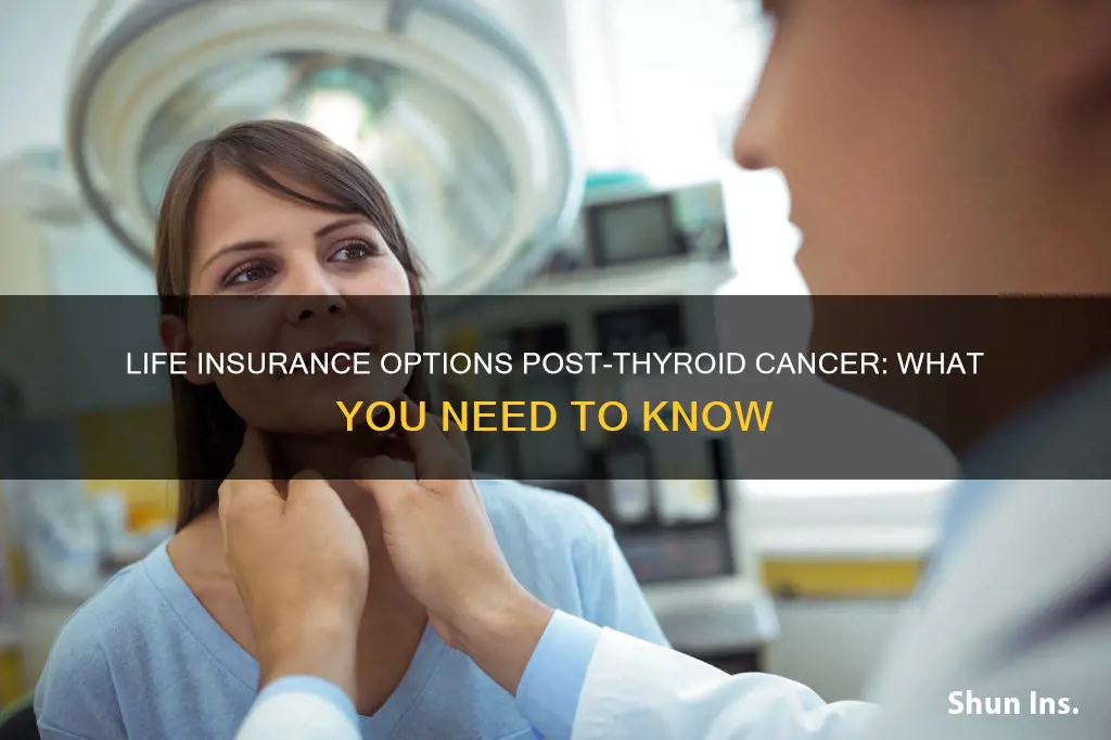 can you get life insurance after thyroid cancer