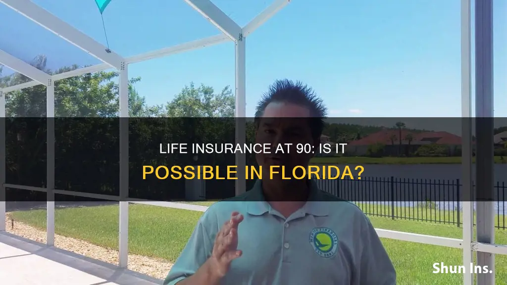 can you get life insurance at age 90 in fl