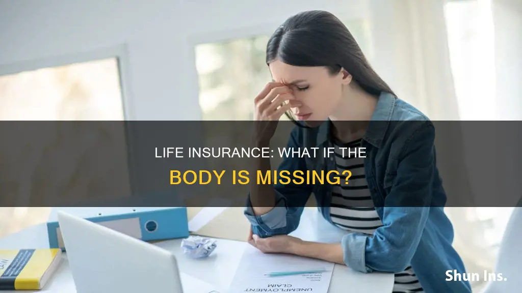 can you get life insurance if body is not ofund