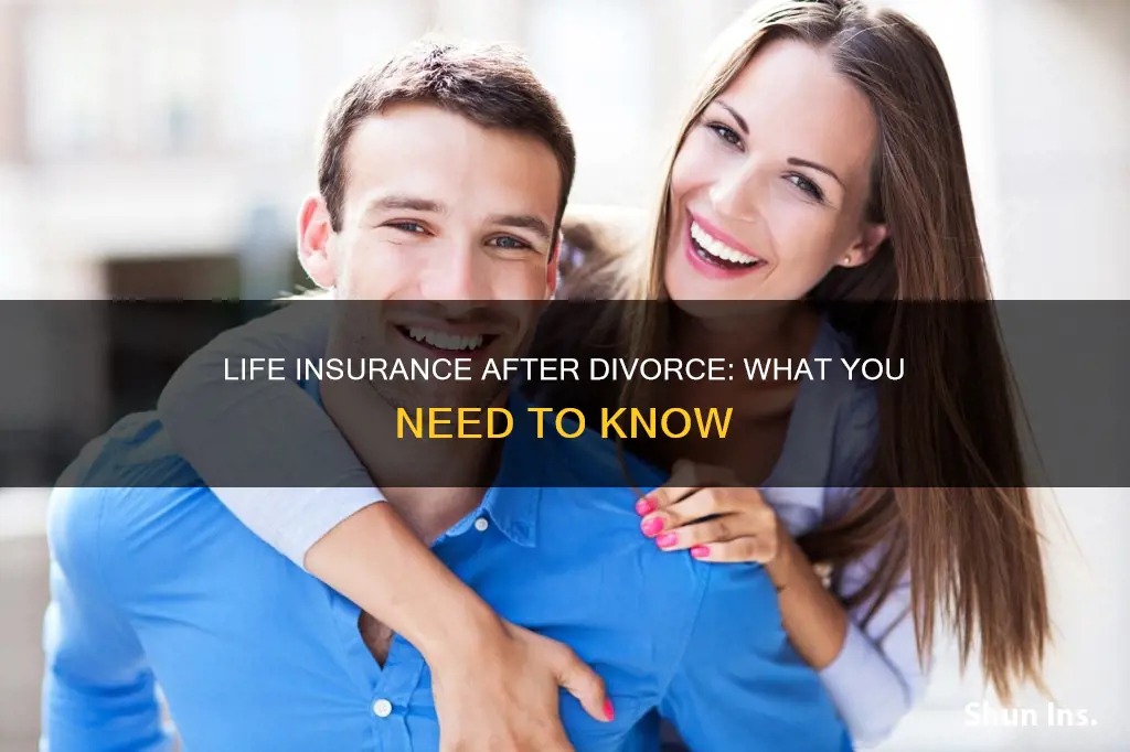 can you get life insurance if you are divorced